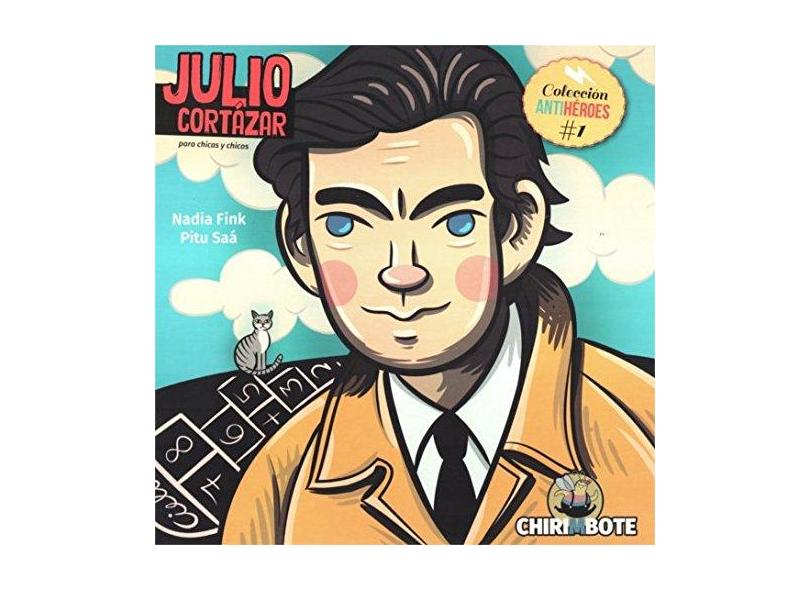 Julio Cortázar Para Chicas y Chicos - Volume 1 - Nadia Fink - 9789873398209