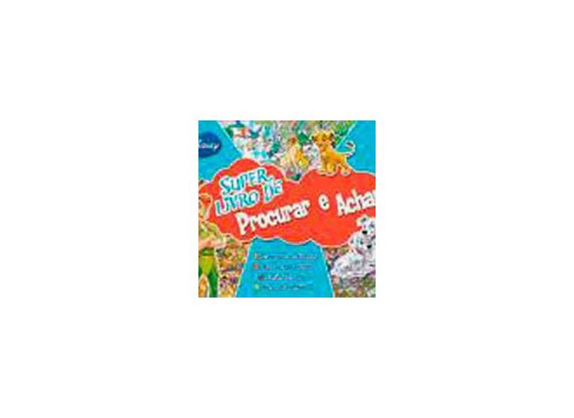 Disney - Super Livro de Procurar e Achar - Pi Kids - 9781450828789