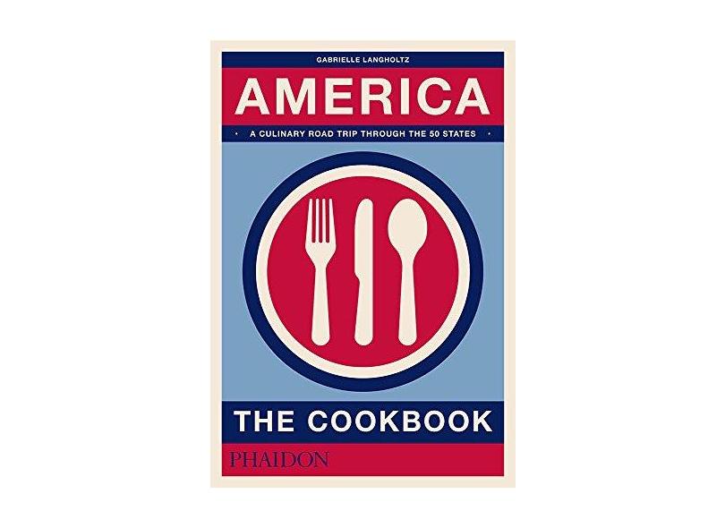 America - The Cookbook - Langholtz,gabrielle - 9780714873961