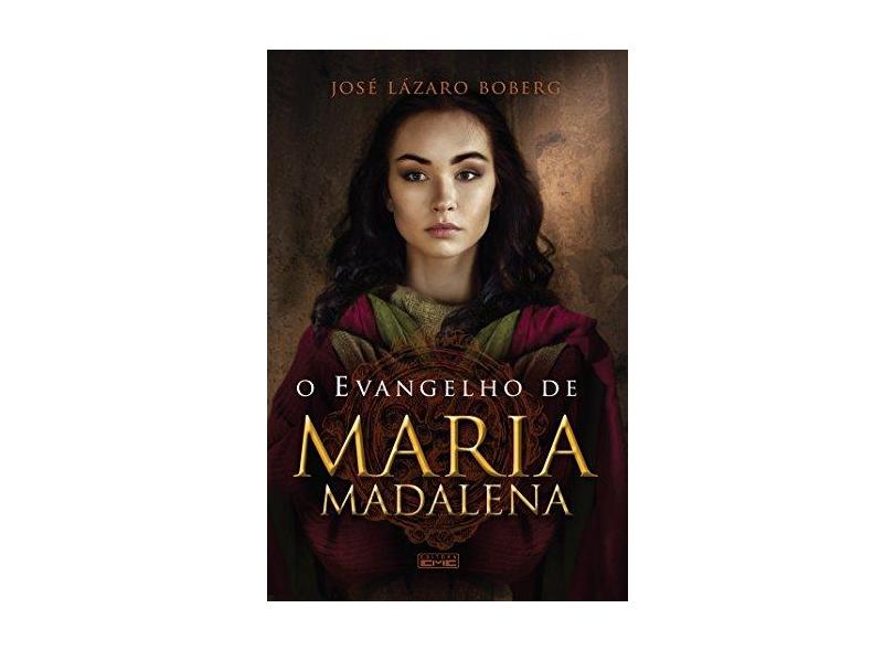 O Evangelho de Maria Madalena - José Lázaro Boberg - 9788595440111
