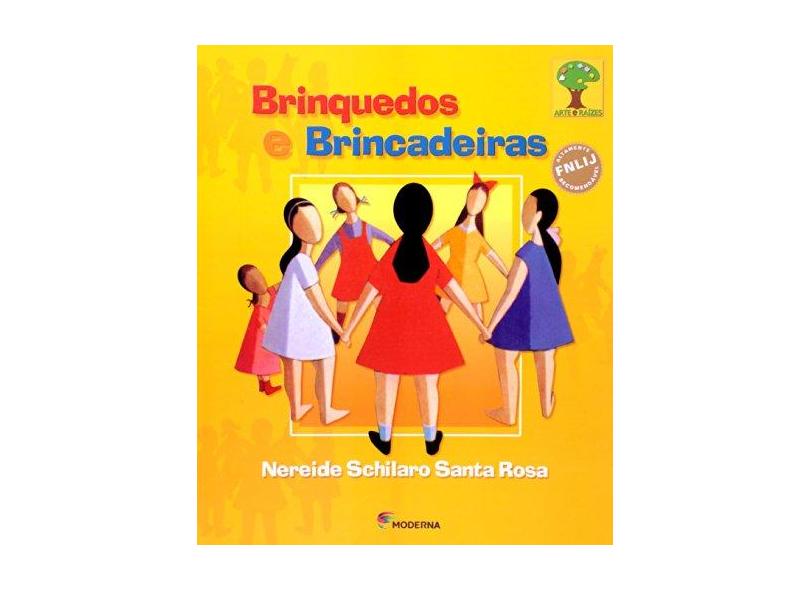 Brinquedos e Brincadeiras - Col Arte e Raizes - Santa Rosa, Nereide Schilaro - 9788516028299