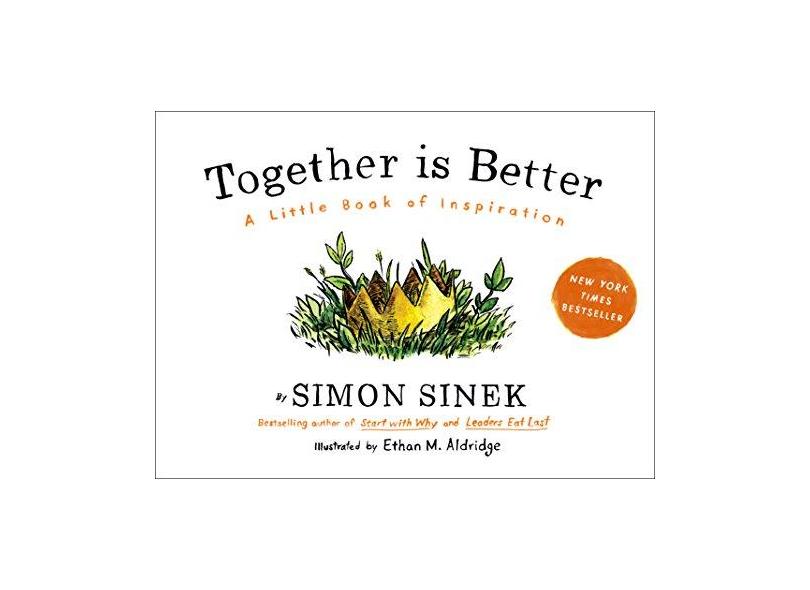 Together Is Better: A Little Book of Inspiration - Simon Sinek - 9781591847854
