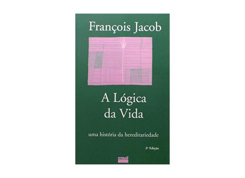 A Lógica da Vida - Uma História de Hereditariedade - Jacob, Francois - 9798570380240