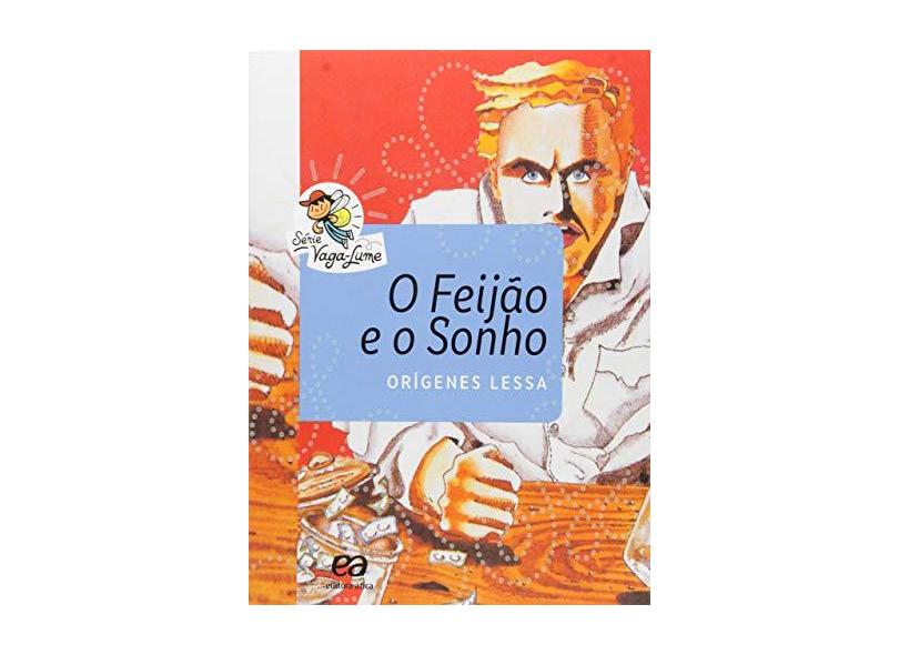 O Feijão e o Sonho - Lessa, Orígenes - 9788508173570