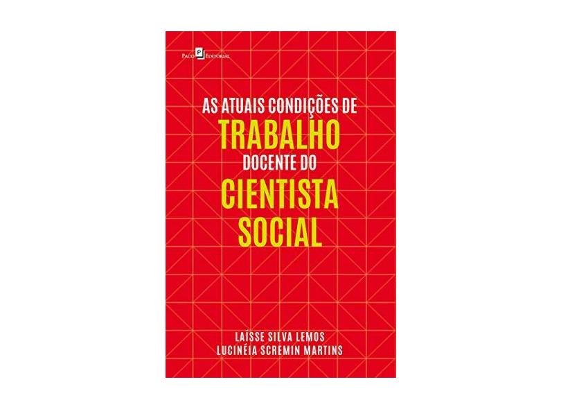 As Atuais Condições de Trabalho Docente do Cientista Social - Laísse Silva Lemos - 9788546213009