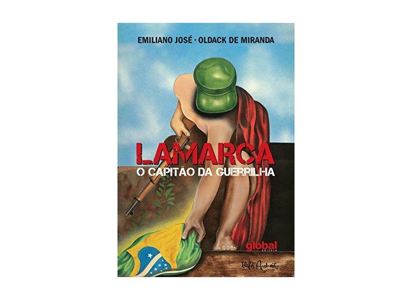 Lamarca - o Capitao da Guerrilha - 17ª Ed. 2015 - Jose, Emiliano; Miranda, Oldack De - 9788526020115