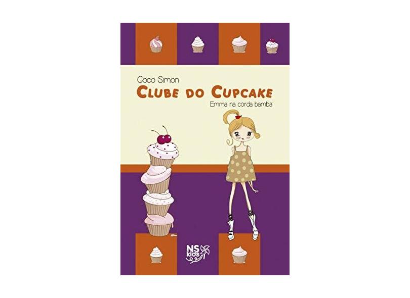Clube Do Cupcake - Emma Na Corda Bamba - Vol. 3 - Simon, Coco - 9788542811438