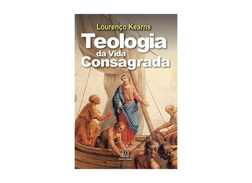 Teologia da Vida Consagrada, A - Lourenço Kearns - 9788572006439