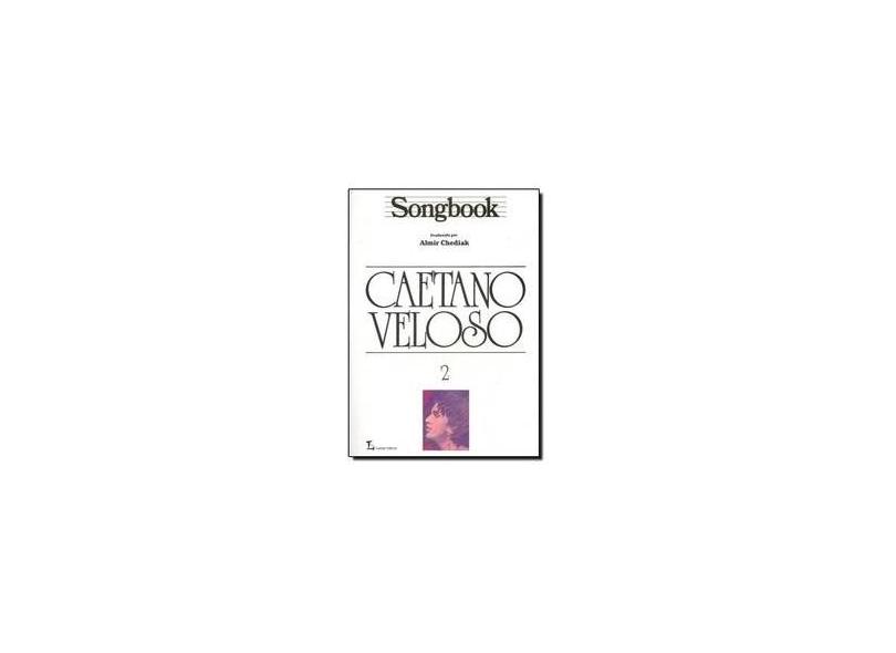 Songbook Caetano Veloso Vol. 2 - Chediak, Almir - 9788574073378