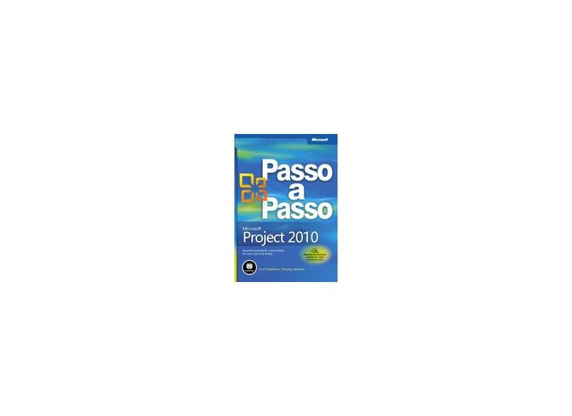 Passo a Passo - Microsoft Project 2010 - Chatfield Carl; Johnson, Timothy - 9788540700826