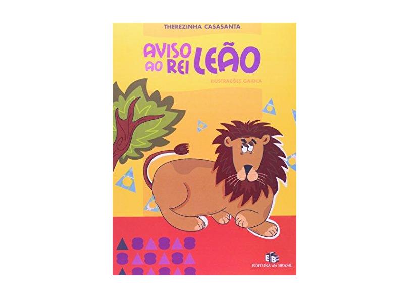 Aviso ao Rei Leão - Nova Ediçaõ - Therezinha Casasanta - 9788510046077