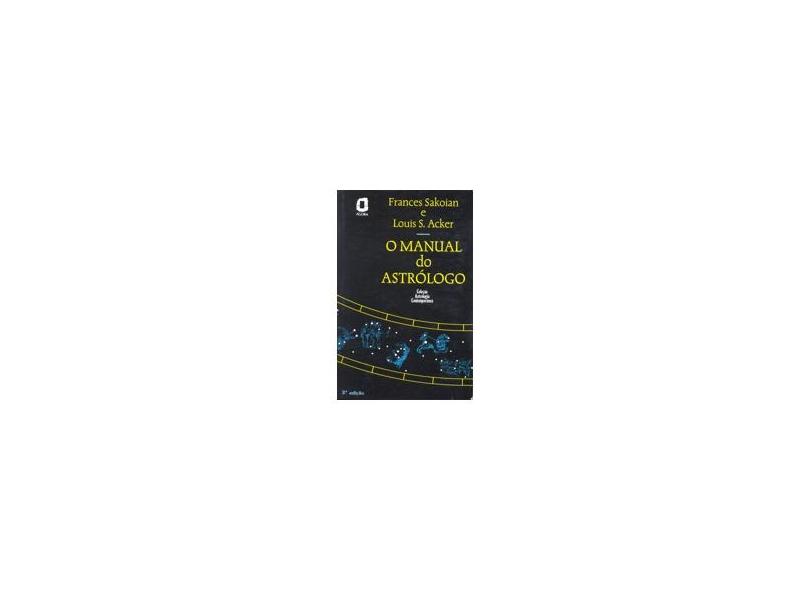O Manual do Astrologo-col.astrol.contemporan - Sakoian, Frances - 9788571834033