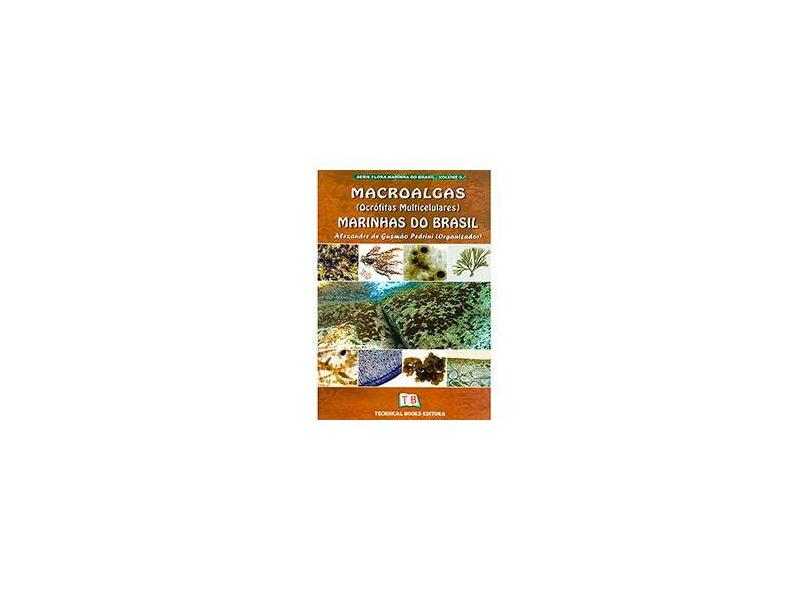 Macroalga (ocrofitas Multicelulares) Marinhas do Brasil - Vol.3 - Série Flora Marinha do Brasil - Pedrini, Alexandre De Gusmão - 9788561368289