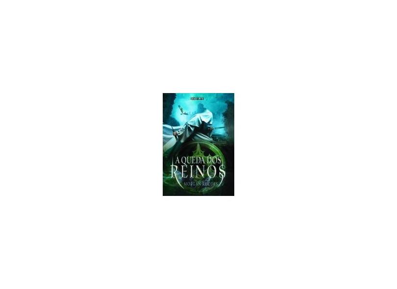 A Queda Dos Reinos - Rhodes, Morgan - 9788565765138