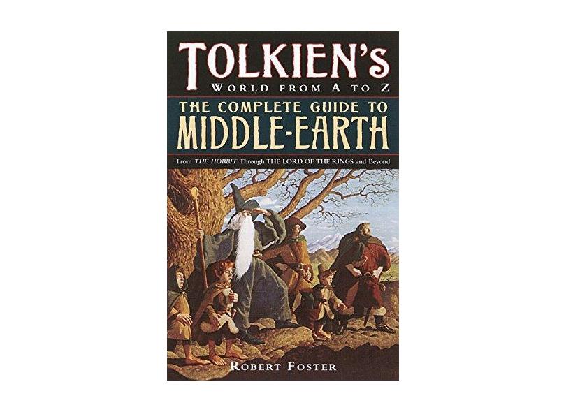 The Complete Guide to Middle-Earth: From the Hobbit Through the Lord of the Rings and Beyond - Capa Comum - 9780345449764