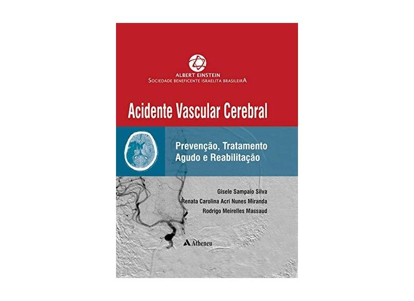 Acidente Vascular Cerebral - Gisele Sampaio Silva - 9788538806721