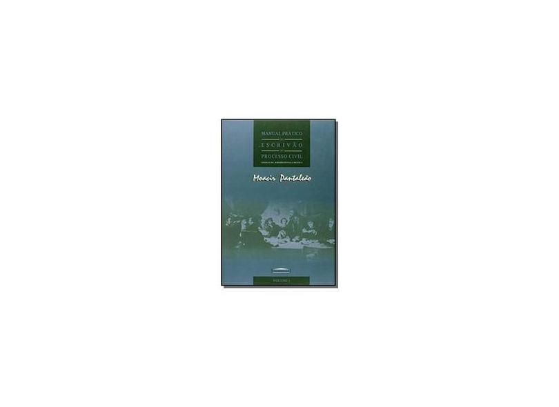 Manual Prático do Escrivão do Processo Civil - 3 Volumes - Moacir Pantaleao - 9788574682310
