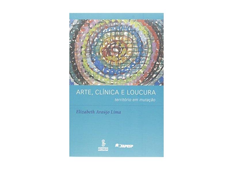 Arte , Clínica e Loucura - Lima, Elizabeth Araújo - 9788532305183