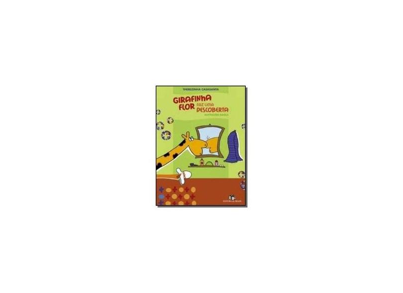 Girafinha Flor Faz uma Descoberta - Casasanta, Therezinha - 9788510045650