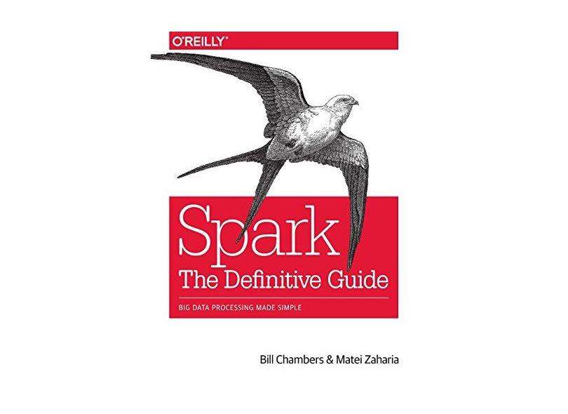 Spark – The Definitive Guide - Bill Chambers - 9781491912218