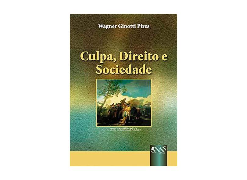 Culpa , Direito e Sociedade - Pires, Wagner Ginotti - 9788536208749
