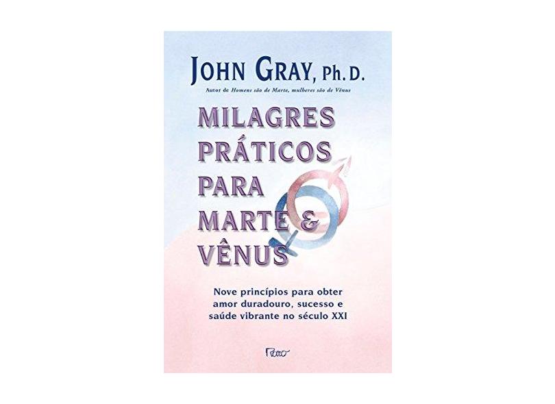 Milagres Práticos para Marte e Vênus - Gray, John - 9788532517104