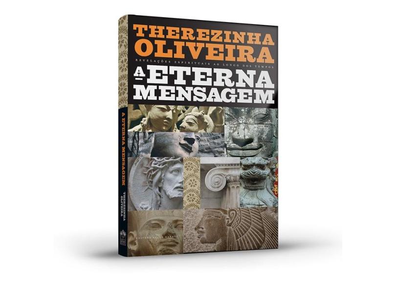 A Eterna Mensagem - Oliveira, Therezinha - 9788578000370