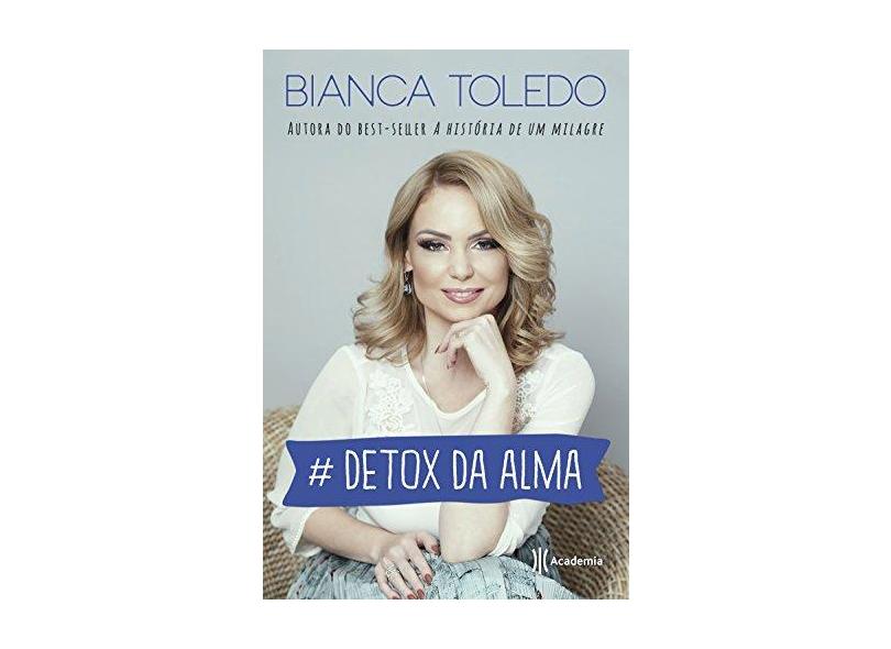 Detox da Alma - Bianca Toledo - 9788542206876