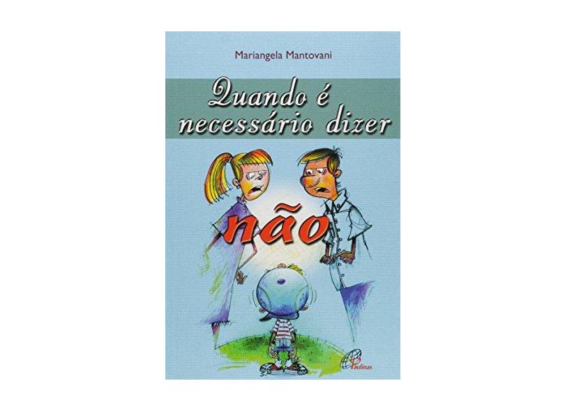 Quando É Necessário Dizer Não - Mariangela Mantovani - 9788535611311