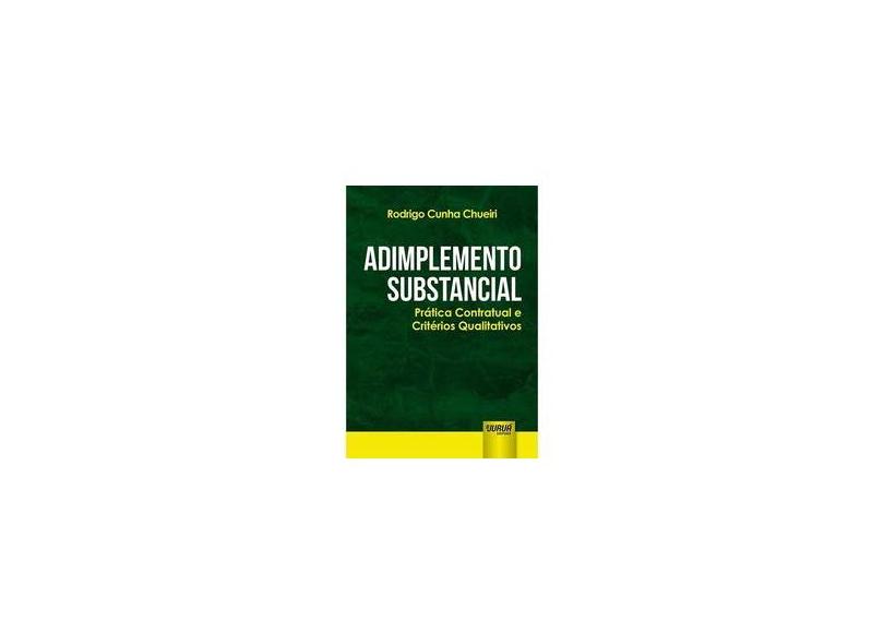 Adimplemento Substancial: Prática Contratual e Critérios Qualitativos - Rodrigo Cunha Chueiri - 9788536270814
