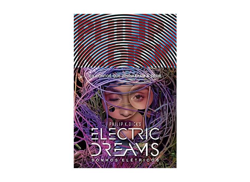 Sonhos Elétricos (Electric Dreams) - Philip K. Dick - 9788576573975