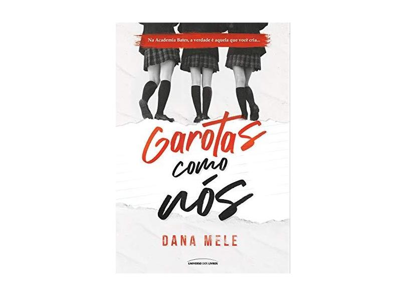 Garotas Como Nós - Dana Mele - 9788550303864