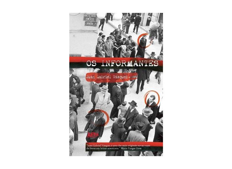Os Informantes - Juan Gabriel Vásquez - 9788525419910
