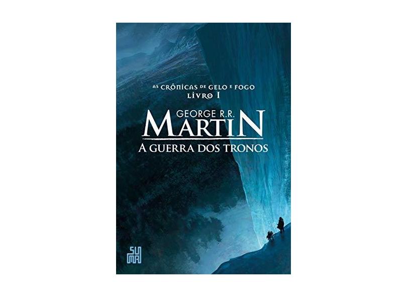 A Guerra dos Tronos - Volume 1: As Crônicas de Gelo e Fogo, volume 1 - George R. R. Martin - 9788556510785