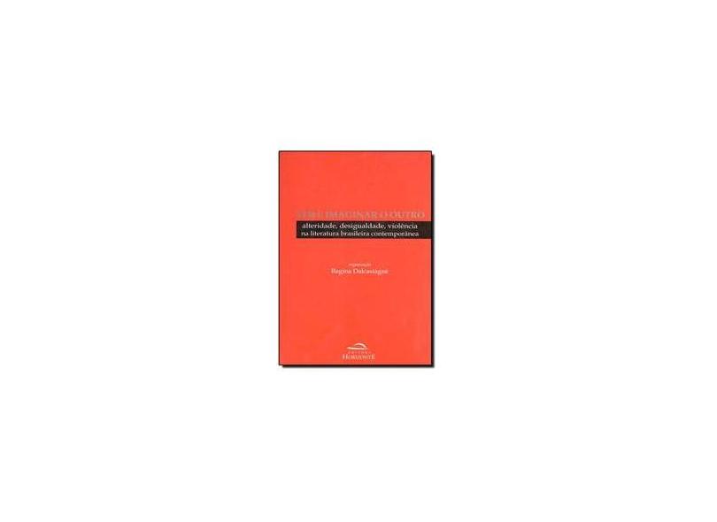 Ver E Imaginar O Outro. Alteridade, Desigualdade, Violência Na Literatura - Capa Comum - 9788599279137