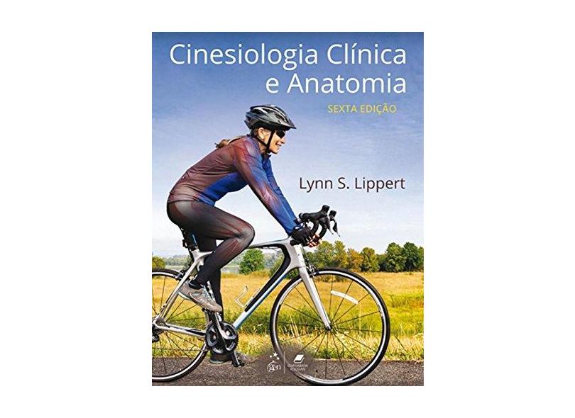 Cinesiologia Clínica e Anatomia - Lynn S. Lippert - 9788527733472