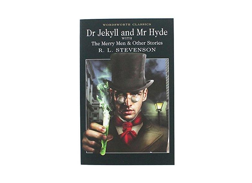 Dr Jekyll and Mr Hyde with The Merry Men & Other Stories - Robert Louis Stevenson - 9781853260612