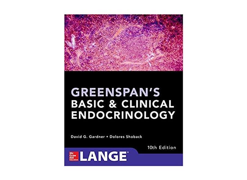 Greenspan's Basic and Clinical Endocrinology, Tenth Edition - David G. Gardner - 9781259589287