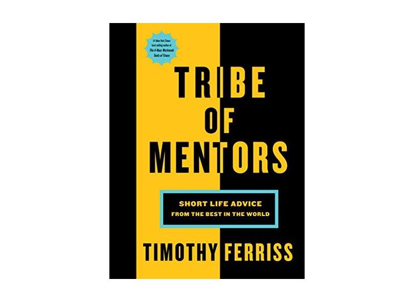 Tribe Of Mentors - Short Life Advice From The Best In The World - Ferriss , Tim - 9781328994967