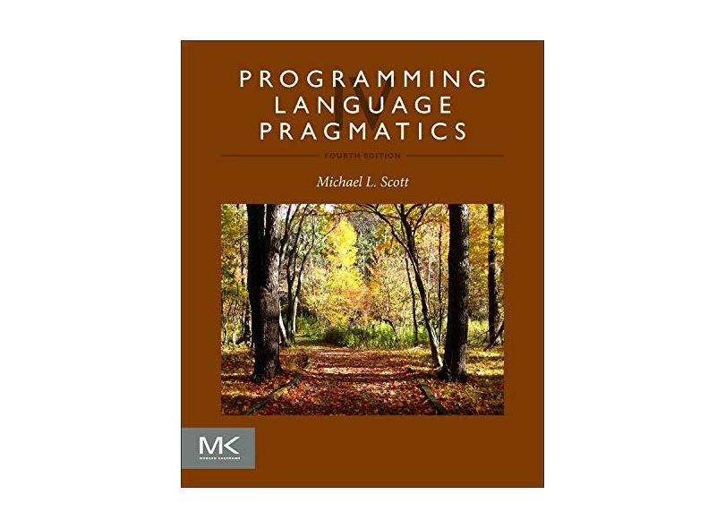 Programming Language Pragmatics - "scott, Michael L." - 9780124104099