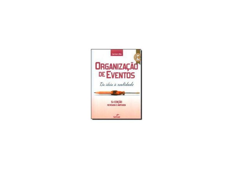 Organização de Eventos - da Ideia À Realidade - 5ª Ed. 2013 - Zitta, Carmem; Zitta, Carmem - 9788562564338