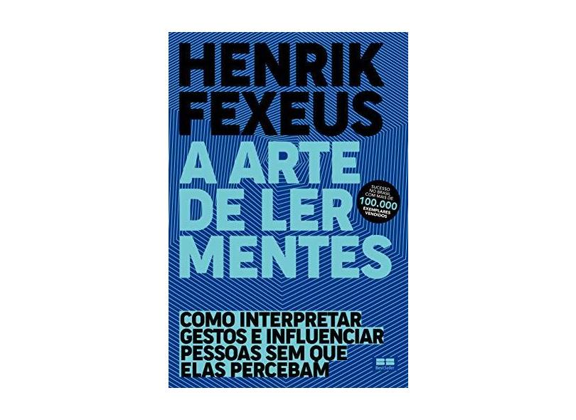 A arte de ler mentes - Henrik Fexeus - 9788546501304