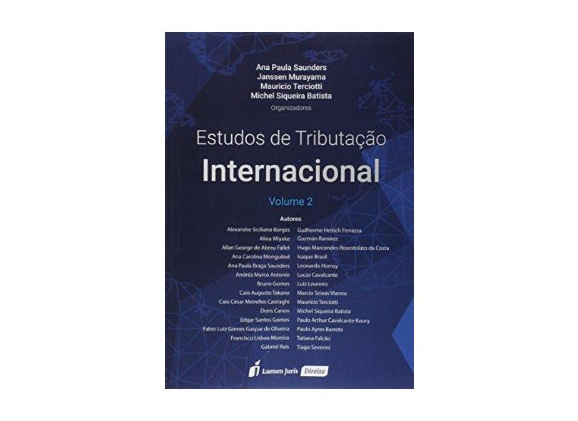 Estudos de Tributação Internacional. 2018 – Volume 2 - Ana Paula Saunders - 9788551907016