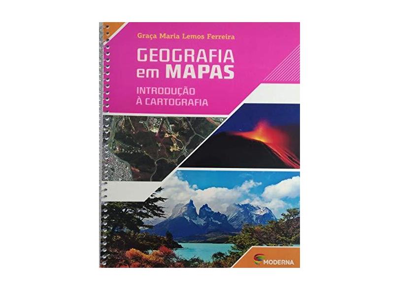 Geografia em Mapas: Introdução à Cartografia - Graça Maria Lemos Ferreira - 9788516095499