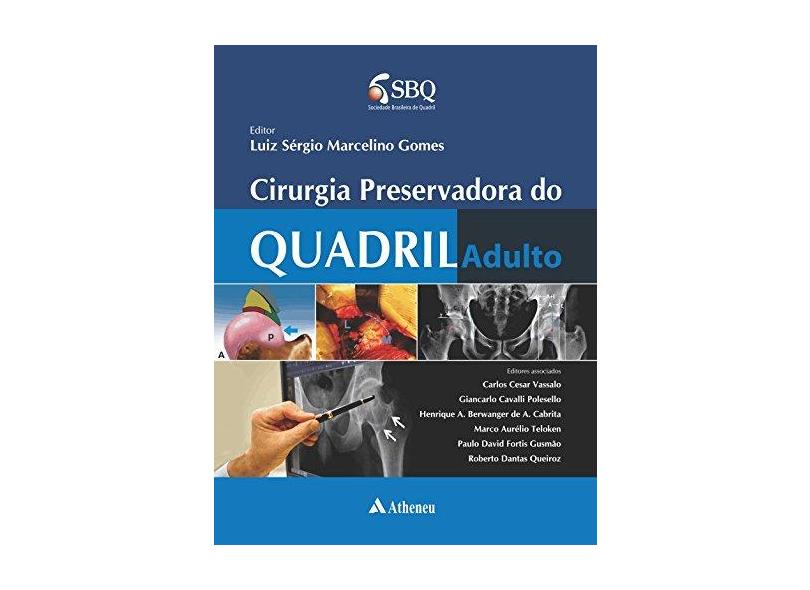 Cirurgia Preservadora do Quadril Adulto - Gomes, Luiz Sérgio Marcelino - 9788538806523