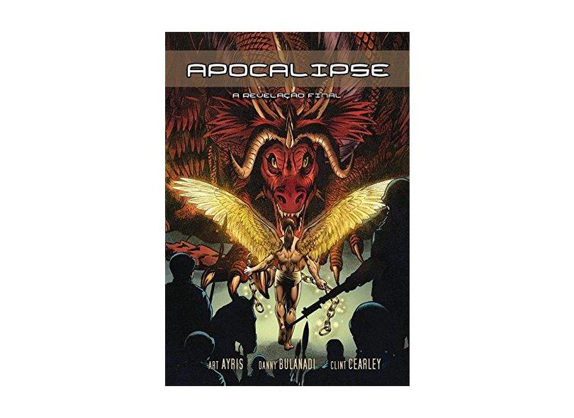 Apocalipse - A Revelaçao Final - Bulanadi, Danny; Cearley, Clint; Ayris, Art - 9788567002057