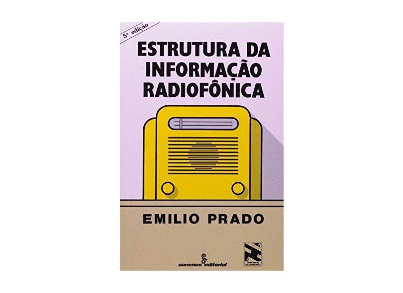 Estrutura Da Informaçao Radiofonica - Emilio Prado - 9788532303127