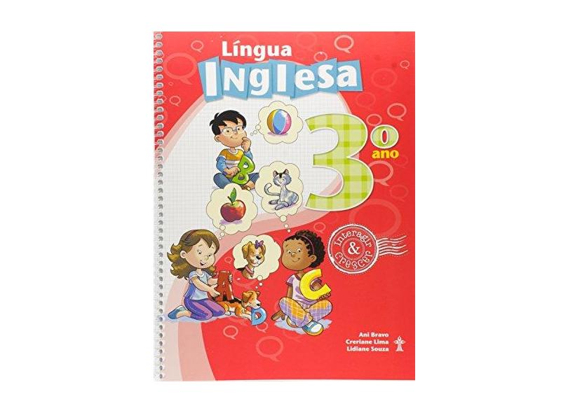 Interagir e Crescer - Língua Inglesa - 3º Ano - Bravo, Ani; Lima, Creriane; Souza, Lidiane - 9788534520058