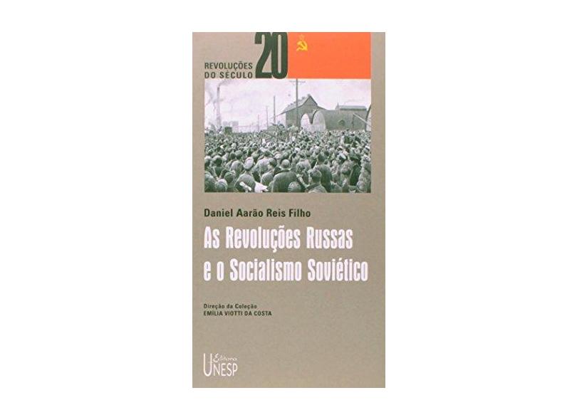 As Revoluções Russas e o Socialismo Soviético - Reis Filho, Daniel Aarao - 9788571394827