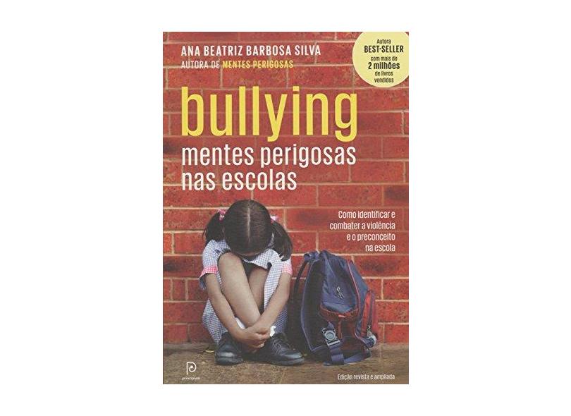Bullying. Mentes Perigosas nas Escolas - Ana Beatriz Barbosa Silva - 9788525061522